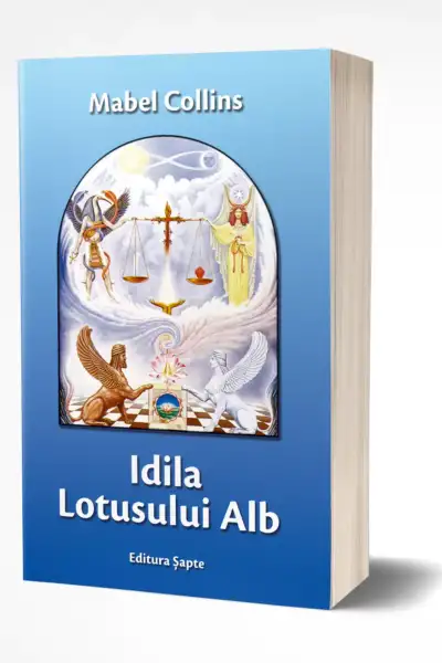 Idila Lotusului Alb, de Mabel Collins, Editura Șapte