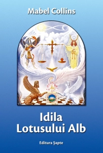Idila Lotusului Alb, de Mabel Collins, Editura Șapte