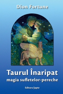 Taurul Înaripat, de Dion Fortune, Editura Șapte